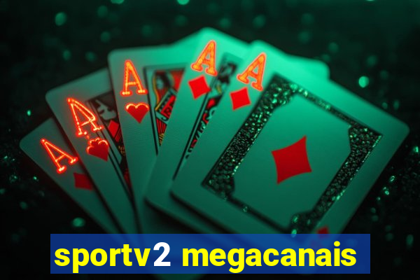 sportv2 megacanais